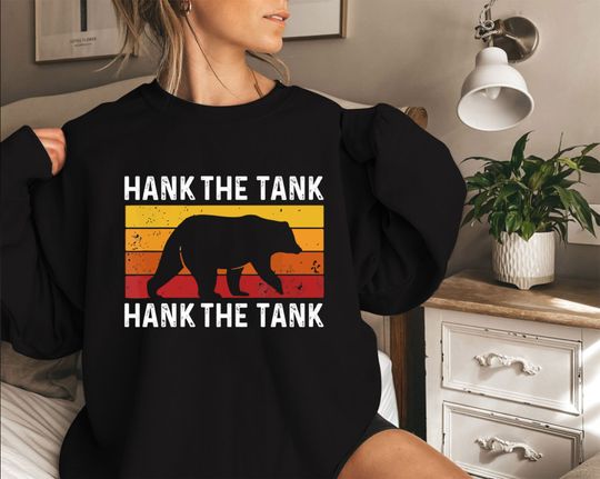 Discover Hank The Tank Sweatshirt, Hank The Bear Sweatshirt