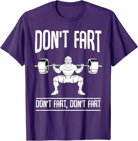 Discover Don't Fart Gym Workout Training Lifting Weights Quotes T-Shirt