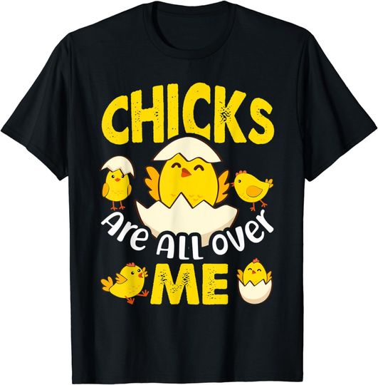 Discover Chicks Are All Over Me Funny Easter Day T-Shirt