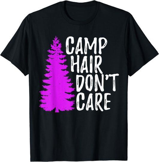 Discover Camp Hair Dont Care Camping T-Shirt