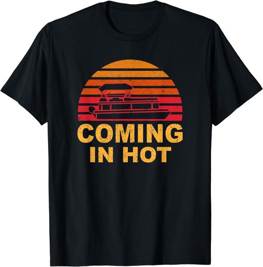 Discover Coming in Hot Pontoon Tritoon Boat T-Shirt