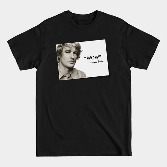 Discover WOW - Owen Wilson - Owen Wilson - T-Shirt