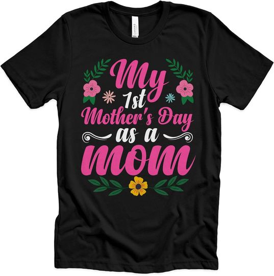 Discover My First Mothers Day As A Mom T-Shirt