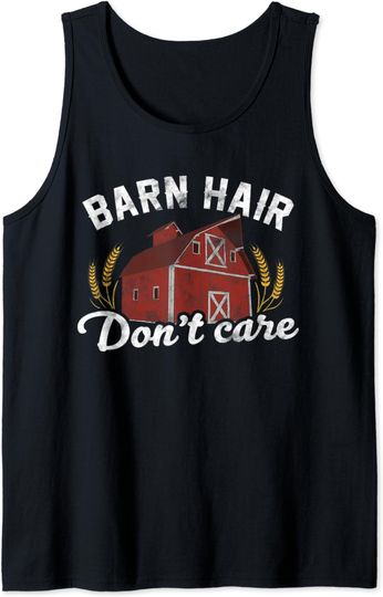 Discover Barn Hair Don't Care Farming Farmer Gift Tank Top
