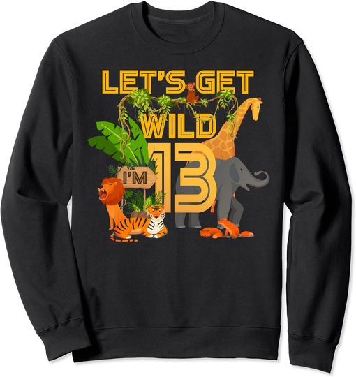 Discover Let's Get Wild 13 Years Old Birthday Zoo Family Matching Sweatshirt