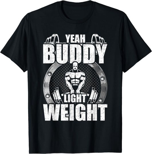 Discover Yeah Buddy Light Weight Bodybuilding Weightlifting Workout T-Shirt
