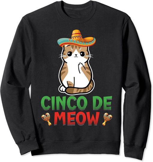 Discover Funny Cinco Quote CAT Cool Cinco De Mayo Day Sweatshirt