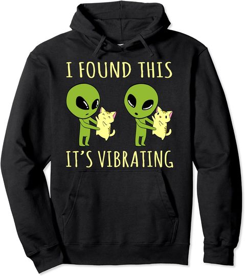 Discover I Found This Its Vibrating Funny Alien Cat Tshirt Pullover Hoodie