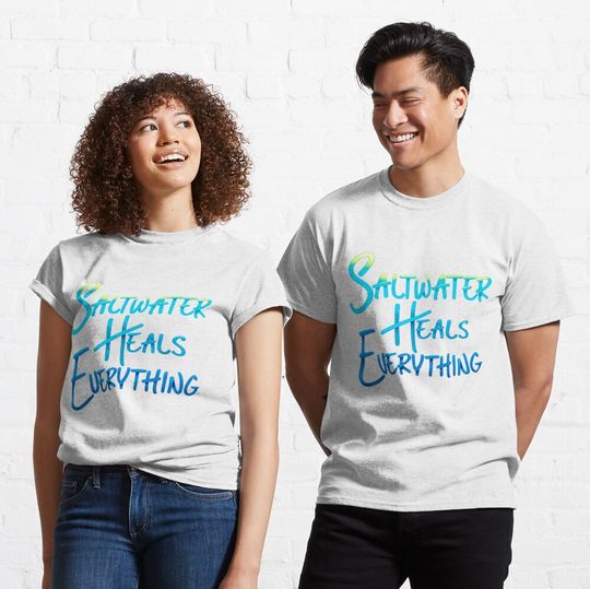 Discover Saltwater Heals Everything Classic T-Shirt
