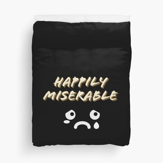 Discover Happily Miserable New Duvet Cover