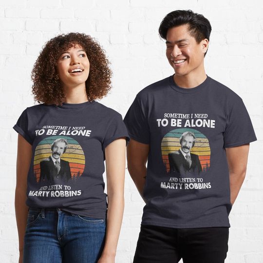 Discover Sometime I Need To Be Alone and Listen To Marty Robbins Vintage Classic T-Shirt