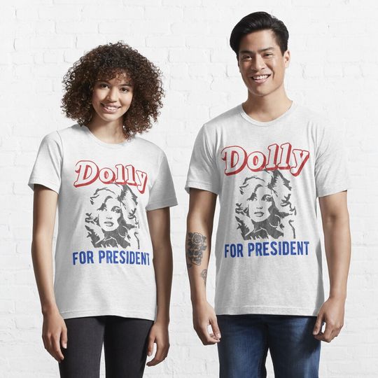Discover Dolly For President T-Shirt