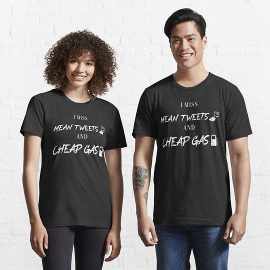 Discover I Miss Mean Tweets Gas Essential T-Shirt
