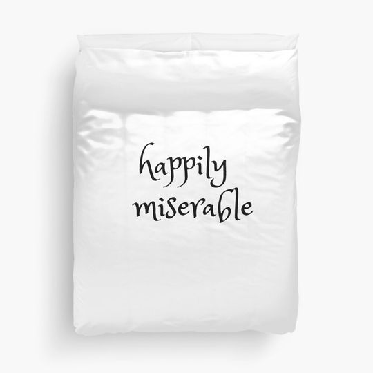 Discover Happily Miserable Julian Duvet Cover