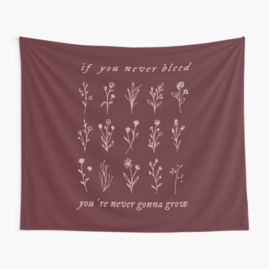 Discover if you never bleed you're never gonna grow Tapestry