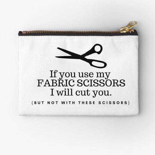Discover Don't Touch my Fabric Scissors! Zipper Pouch