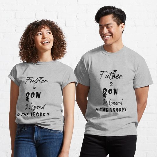 Discover Father And Son The Legend The Legacy Shirt