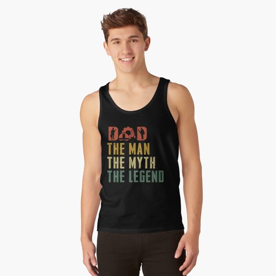 Discover Dad the man the myth the legend fathers day Tank Top