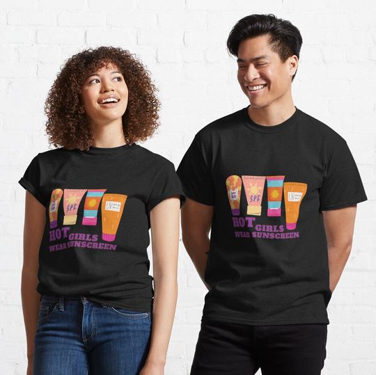 Discover Hot Girls Wear Sunscreen Skin Care Classic T-Shirt