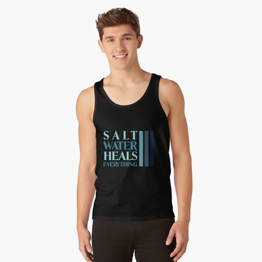 Discover Salt Water Heals Everything Tank Top