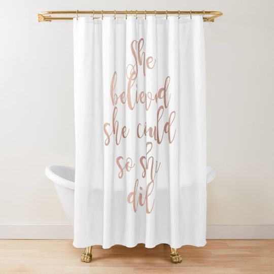 Discover Rose Gold She Believed She Could Shower Curtain