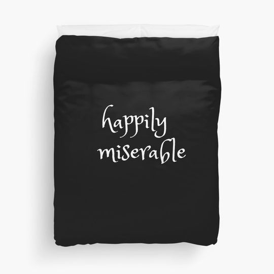 Discover Happily Miserable Julian Duvet Cover