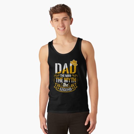 Discover Dad the man the myth the legend Father's Day Tank Top