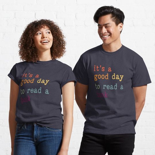 Discover It's A Good Day To Read A Book Gift For Book Lover Classic T-Shirt