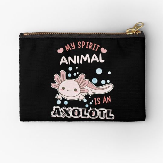 Discover My Spirit Animal Is An Axolotl Zipper Pouch