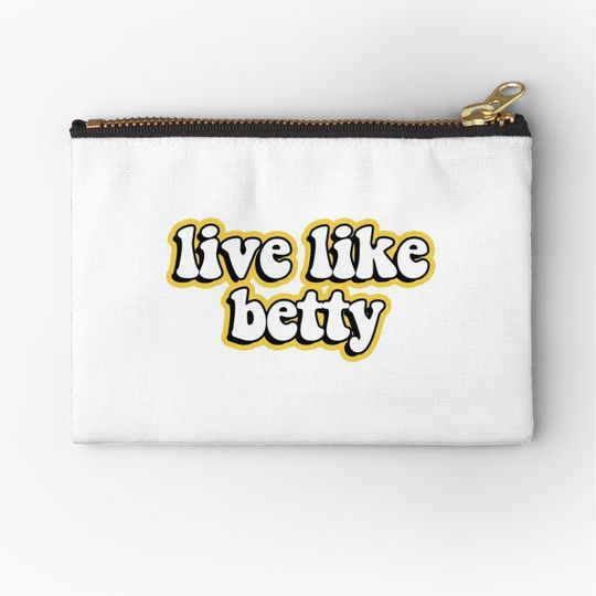 Discover Live Like Betty Zipper Pouch