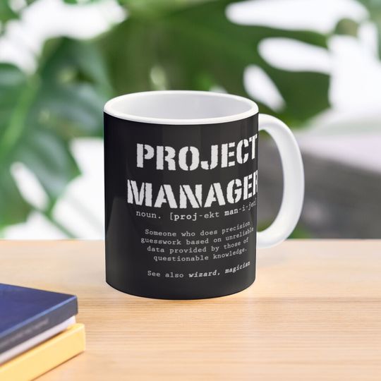 Discover Funny Project Manager Dictionary Definition  Coffee Mug