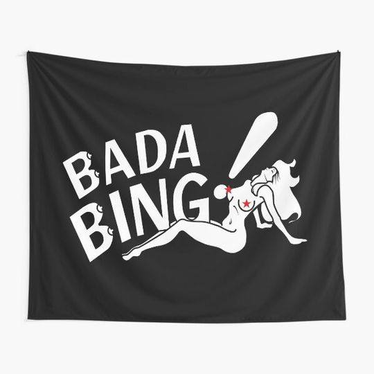 Discover Bada Bing! Tapestry