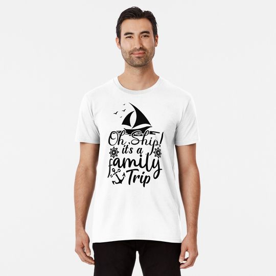 Discover funny Oh Ship It's a Family Trip - Oh Ship Cruise 2023 Premium T-Shirt