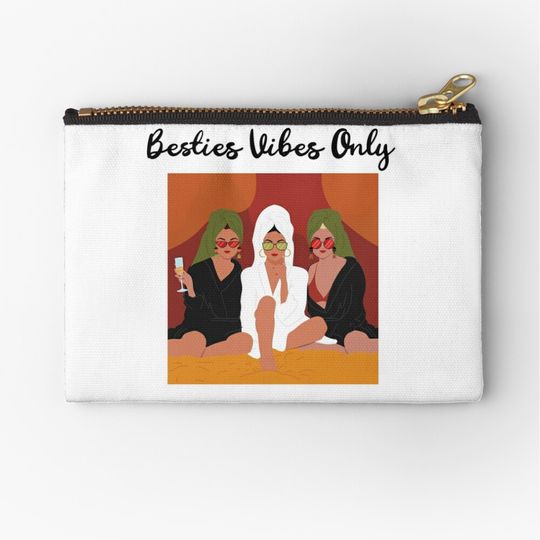 Discover Besties Vibes Only Bestie Vibes Only Two Pretty Best Friends Spa Time Zipper Pouch