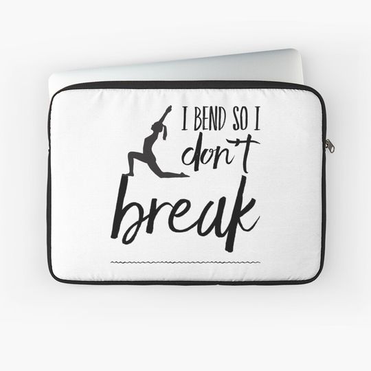 Discover I Bend So I Don't Break Yoga Stretch  Laptop Sleeve