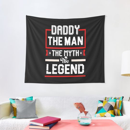 Discover Daddy the man the myth the legend Father's Day Tapestry
