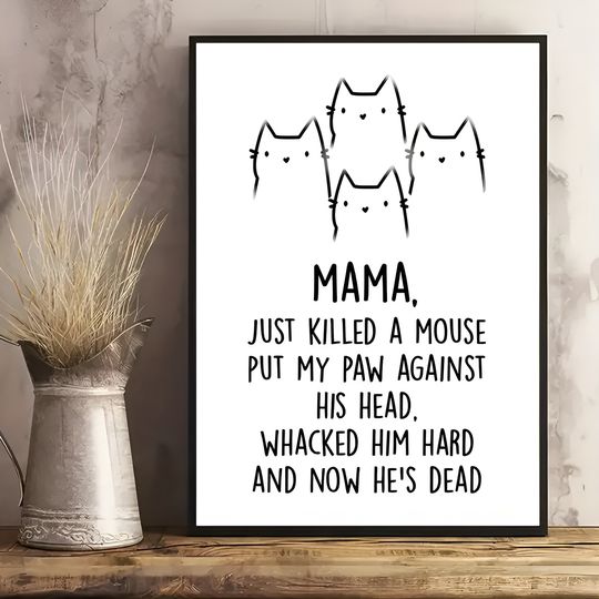 Discover Just Killed a Mouse Cat Poster Art Print, Humorous Wall Decor for Any Room, Frameless & Perfect for Bathroom, Bedroom & Living Room, Art Deco & Modern Style