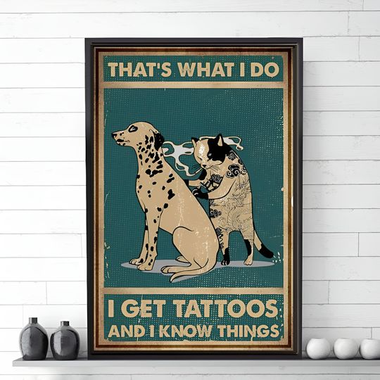 Discover Cat dog I get tattoos and I know things poster Home Decor Wall Decor Tattoo