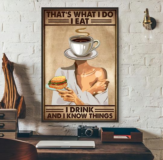 Discover Coffee and cake thats what I eat I drink and I know things poster