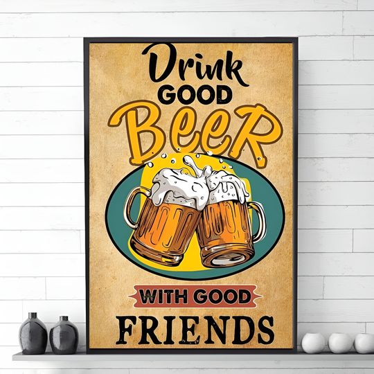 Discover Vintage Beer Poster - Drink Good Beer with Friends