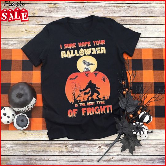 Discover T-shirt para Homem e Mulher I Sure Hope Your Halloween is the Best Tybe of Fright