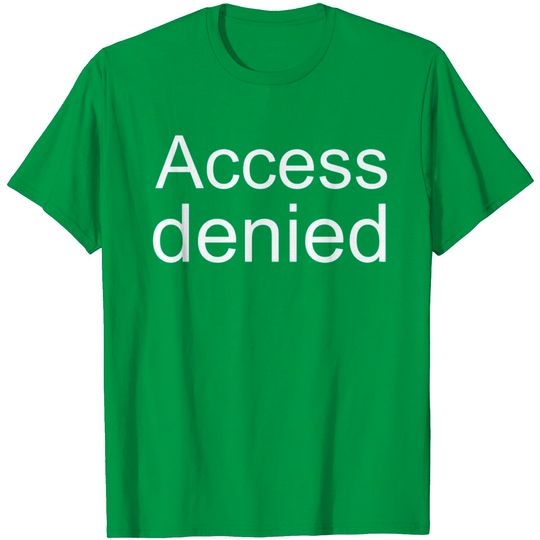 Discover Access Denied White T Shirt