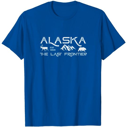 Discover Rustic Alaska The Last Frontier Alaskan Outdoors T Shirt