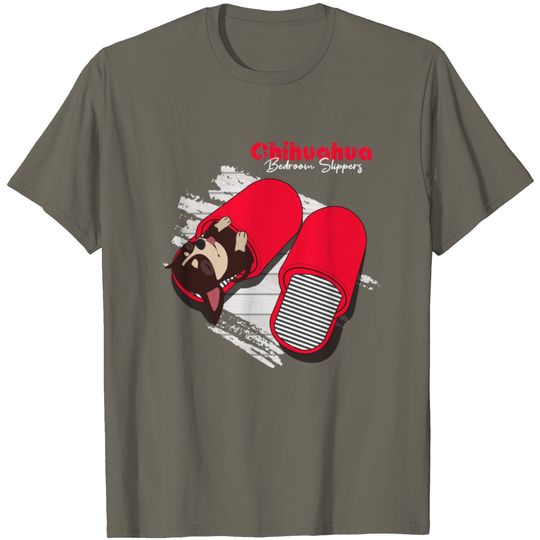 Discover Chihuahua Bedroom Slippers T Shirt