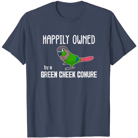 Discover Happily Parrot Owner Green Cheek Conure Design T Shirt