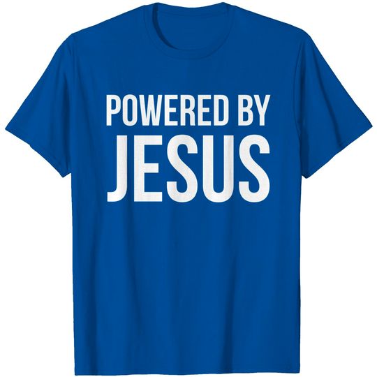 Discover Powered By Jesus, Christian, Religious T Shirt