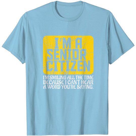 Discover Senior Citizen Deaf - Old People Hard Of Hearing T Shirt
