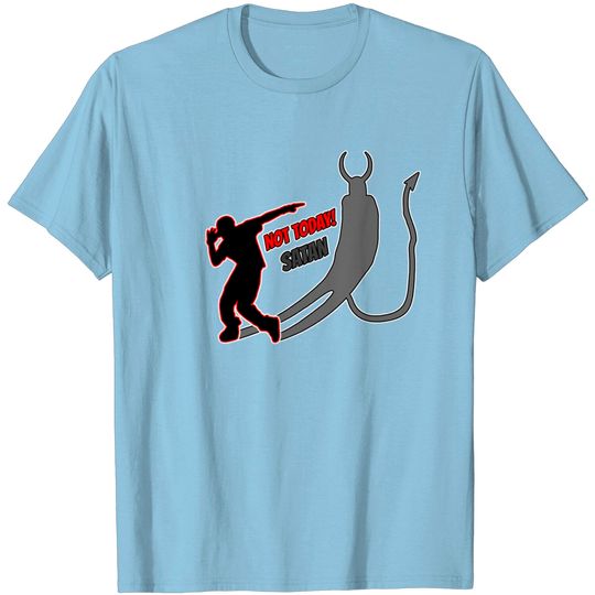 Discover Not Today Satan T-Shirts