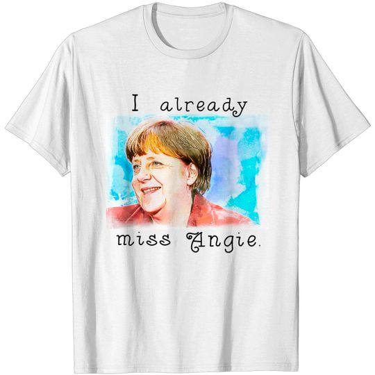Discover I Already Miss Angie T Shirt