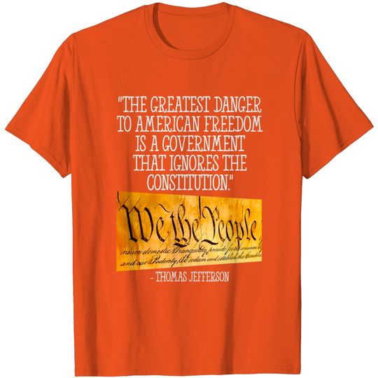 Discover Freedom Danger: Government Ignoring Constitution T Shirt